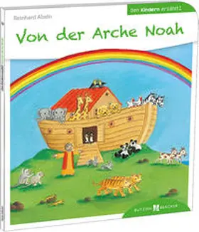 Abeln |  Von der Arche Noah den Kindern erzählt | Buch |  Sack Fachmedien