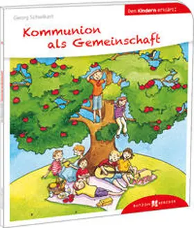 Schwikart |  Kommunion als Gemeinschaft den Kindern erklärt | Buch |  Sack Fachmedien