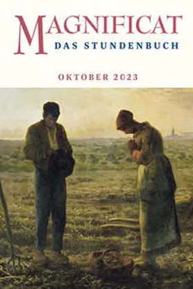 Redaktion MAGNIFICAT | MAGNIFICAT OKTOBER 2023 | Buch | 978-3-7666-3202-9 | www.sack.de