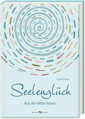 Frank | Seelenglück | Buch | 978-3-7666-3557-0 | www.sack.de