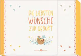 Die liebsten Wünsche zur Geburt | Buch | 978-3-7666-3570-9 | www.sack.de