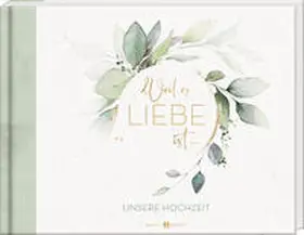 Weil es Liebe ist . . . | Buch | 978-3-7666-3631-7 | www.sack.de