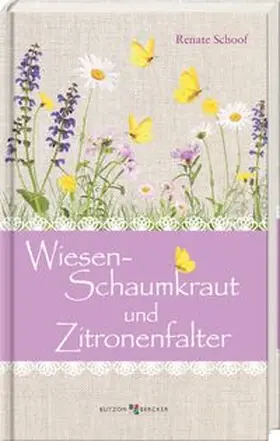 Schoof | Wiesenschaumkraut und Zitronenfalter | Buch | 978-3-7666-3672-0 | www.sack.de
