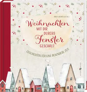 Ortmüller |  Weihnachten mit dir durchs Fenster geschaut | Buch |  Sack Fachmedien