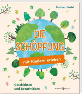 Našel |  Die Schöpfung mit Kindern erleben | Buch |  Sack Fachmedien