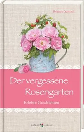 Schoof |  Der vergessene Rosengarten | Buch |  Sack Fachmedien
