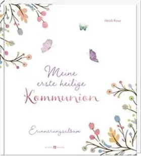 Rose |  Meine erste heilige Kommunion | Buch |  Sack Fachmedien
