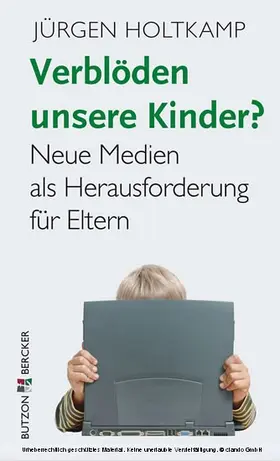 Holtkamp |  Verblöden unsere Kinder? | eBook | Sack Fachmedien