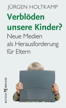 Holtkamp |  Verblöden unsere Kinder? | eBook | Sack Fachmedien