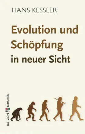 Kessler |  Evolution und Schöpfung in neuer Sicht | eBook | Sack Fachmedien