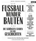 Bock / Gutzmer / Kuhlhoff |  Fussball-Wunder-Bauten | Buch |  Sack Fachmedien