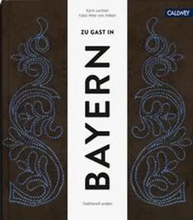 Lochner |  Zu Gast in Bayern | Buch |  Sack Fachmedien