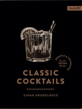 Anadologlu |  Classic Cocktails | Buch |  Sack Fachmedien