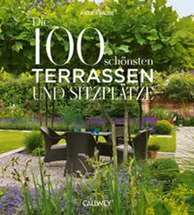 Krause |  Die 100 schönsten Terrassen und Sitzplätze | eBook | Sack Fachmedien