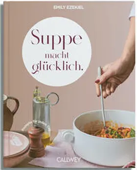 Ezekiel |  Suppe macht glücklich | Buch |  Sack Fachmedien