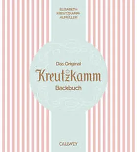 Fraas / Kreutzkamm-Aumu¨ll |  Das Original Kreutzkamm Backbuch | eBook | Sack Fachmedien
