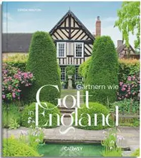 Walton |  Gärtnern wie Gott in England | Buch |  Sack Fachmedien