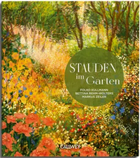 Rehm-Wolters / Zeiler / Kullmann |  Stauden im Garten | Buch |  Sack Fachmedien