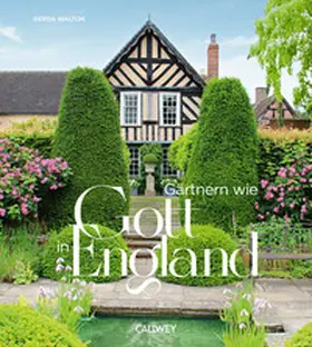 Walton |  Gärtnern wie Gott in England | eBook | Sack Fachmedien