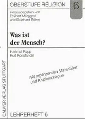 Rupp / Konstandin / Marggraf |  Oberstufe Religion 6. Was ist der Mensch? Lehrerheft | Buch |  Sack Fachmedien