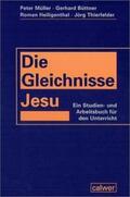 Büttner / Müller / Heiligenthal |  Die Gleichnisse Jesu | Buch |  Sack Fachmedien