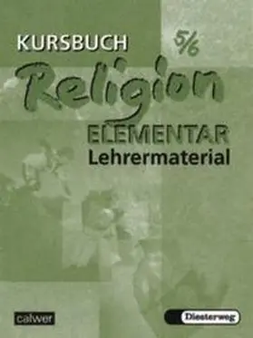 Müller / Eilerts / Kübler |  Kursbuch Religion Elementar 5/6. Lehrermaterialien | Buch |  Sack Fachmedien