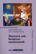 Becker / Tworuschka |  Theologie kompakt: Ökumene und Religionswissenschaft | Buch |  Sack Fachmedien
