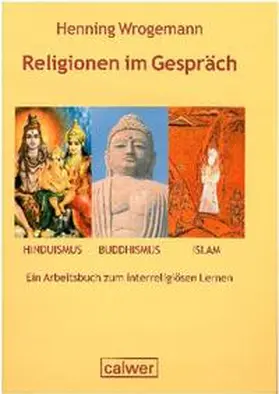 Wrogemann |  Religionen im Gespräch. Hinduismus - Buddhismus - Islam | Buch |  Sack Fachmedien