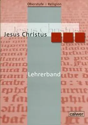 Dieterich / Rupp |  Oberstufe Religion 03 NEU. Jesus Christus. Lehrerband | Buch |  Sack Fachmedien