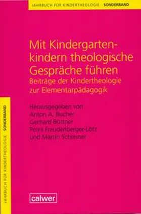 Bucher / Büttner / Freudenberger-Lötz |  Jahrbuch für Kindertheologie / Mit Kindergartenkindern theologische Gespräche führen | Buch |  Sack Fachmedien