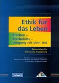 Schwendemann / Stahlmann |  Ethik für das Leben: Sterben - Sterbehilfe - Umgang mit dem Tod | Buch |  Sack Fachmedien