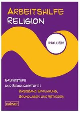 Rupp / Hermann |  Arbeitshilfe Religion inklusiv Grundstufe und Sekundarstufe I Basisband: Einführung, Grundlagen und Methoden | Buch |  Sack Fachmedien