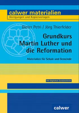 Petri / Thierfelder |  Grundkurs Martin Luther und die Reformation | Buch |  Sack Fachmedien