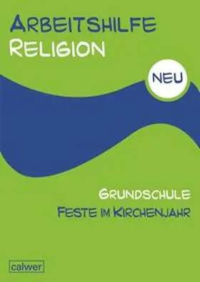 Hauser / Hermann |  Arbeitshilfe Religion Grundschule NEU Feste im Kirchenjahr | Buch |  Sack Fachmedien