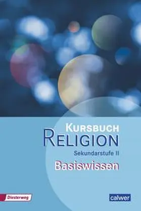 Dieterich / Rupp |  Kursbuch Religion Sekundarstufe II Basiswissen | Buch |  Sack Fachmedien
