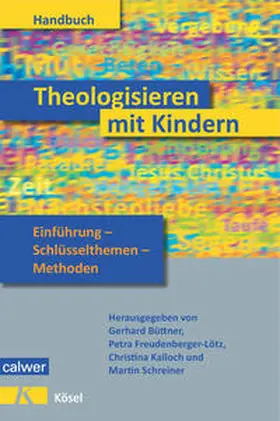Büttner / Schreiner / Freudenberger-Lötz |  Handbuch Theologisieren mit Kindern | Buch |  Sack Fachmedien