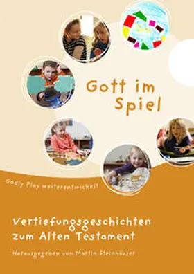 Steinhäuser |  Gott im Spiel. Vertiefungsgeschichten zum Alten Testament | Buch |  Sack Fachmedien