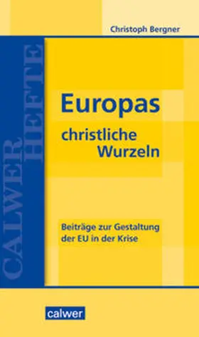 Bergner |  Europas christliche Wurzeln | Buch |  Sack Fachmedien