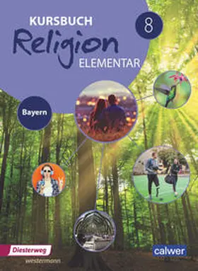 Eilerts / Kübler |  Kursbuch Religion Elementar 8 - Ausgabe 2017 für Bayern. Schulbuch 8 | Buch |  Sack Fachmedien