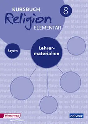 Eilerts |  Kursbuch Religion Elementar 8 - Ausgabe 2017 für Bayern. Lehrermaterial | Buch |  Sack Fachmedien