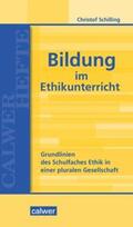 Schilling |  Bildung im Ethikunterricht | Buch |  Sack Fachmedien