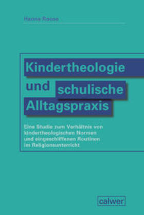 Roose |  Roose, H: Kindertheologie und schulische Alltagspraxis | Buch |  Sack Fachmedien