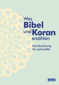 Augst / Kaloudis / Neukirch |  Was Bibel und Koran erzählen - Handreichung für Lehrkräfte | Buch |  Sack Fachmedien