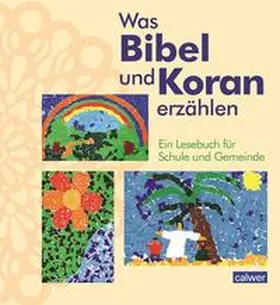 Augst / Kaloudis / Öger-Tunc |  Was Bibel und Koran erzählen | eBook | Sack Fachmedien