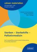 Schwendemann / Kaufmann / Trillhaas |  Sterben - Sterbehilfe - Palliativmedizin | Buch |  Sack Fachmedien