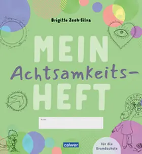Zeeh-Silva |  Mein Achtsamkeitsheft für die Grundschule | Buch |  Sack Fachmedien