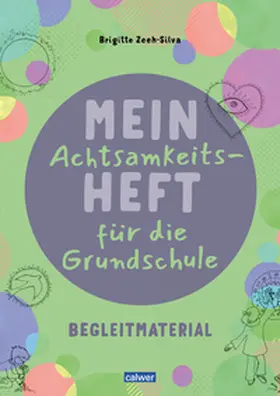 Zeeh-Silva |  Mein Achtsamkeitsheft für die Grundschule | Buch |  Sack Fachmedien