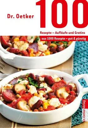 Oetker |  100 Rezepte - Aufläufe und Gratins | eBook | Sack Fachmedien