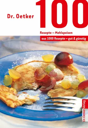 Oetker |  100 Rezepte - Mehlspeisen | eBook | Sack Fachmedien
