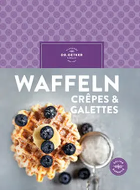 Oetker |  Waffeln, Crêpes & Galettes | eBook | Sack Fachmedien